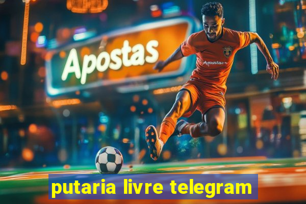 putaria livre telegram